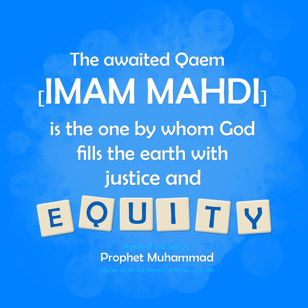 mahdi fills the earth with justice and equity - quote by prophet Muhammad